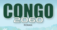 CONGO 2060 », un roman d'aventure de 150 pages qui se déroule en République Démocratique du Congo.